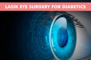 LASIK Eye Surgery for Diabetics: Weighing the Benefits & Risks