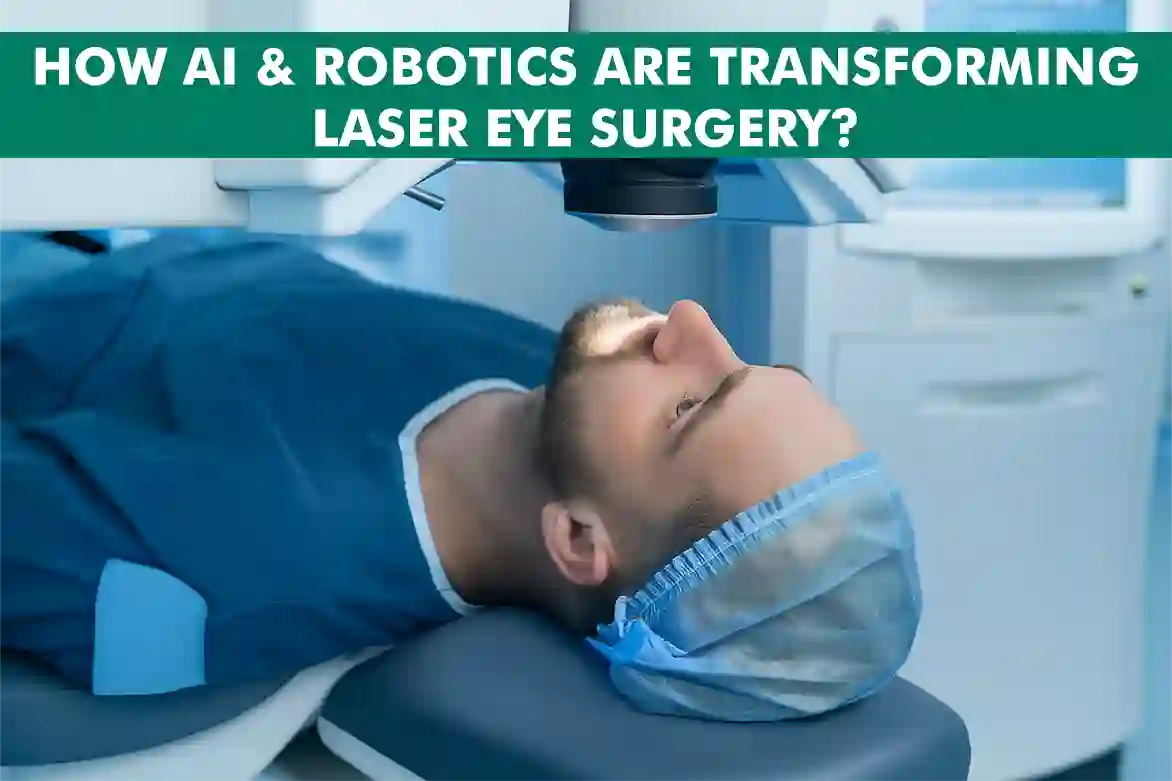 How AI & Robotics Are Transforming Laser Eye Surgery